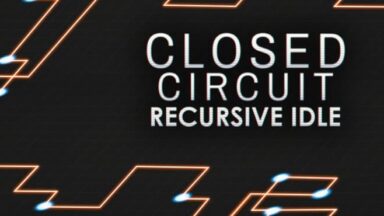 Featured Closed Circuit Recursive Idle Free Download