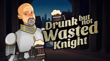 Featured Drunk But Not Wasted Knight Free Download