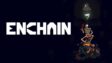 Featured ENCHAIN Free Download