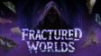Featured Fractured Worlds Free Download