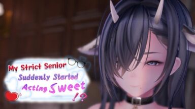 Featured My Strict Senior Suddenly Started Acting Sweet Free Download