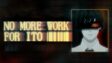 Featured NO MORE WORK FOR ITO Free Download