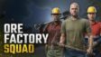 Featured Ore Factory Squad Free Download