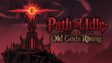 Featured Path of Idle Old Gods Rising Free Download