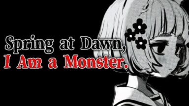 Featured Spring at Dawn I Am a Monster Free Download