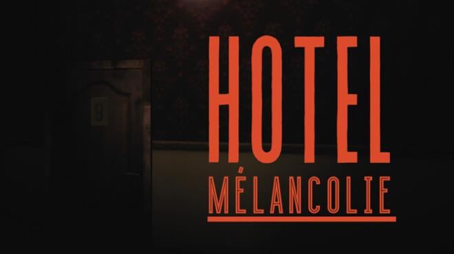 Hotel Mélancolie Free Download
