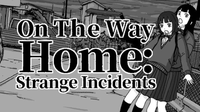 On The Way Home : Strange Incidents Free Download