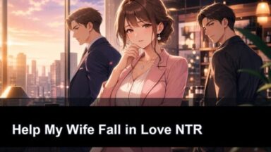 Featured Help My Wife Fall in Love NTR Free Download