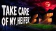 Featured Take Care of My Heifer Free Download