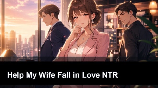 Help My Wife Fall in Love NTR Free Download Help My Wife Fall in Love NTR Free Download
