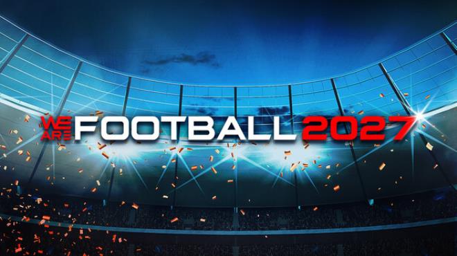 WE ARE FOOTBALL 2027 Free Download