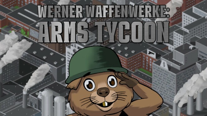 Werner Waffenwerke: Arms Tycoon Free Download Werner Waffenwerke: Arms Tycoon Free Download