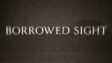 Featured Borrowed Sight Free Download