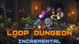 Featured Loop Dungeon Incremental Free Download