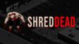 Featured ShredDead Free Download