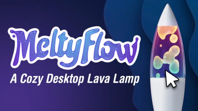 MeltyFlow: A Cozy Desktop Lava Lamp Free Download MeltyFlow: A Cozy Desktop Lava Lamp Free Download