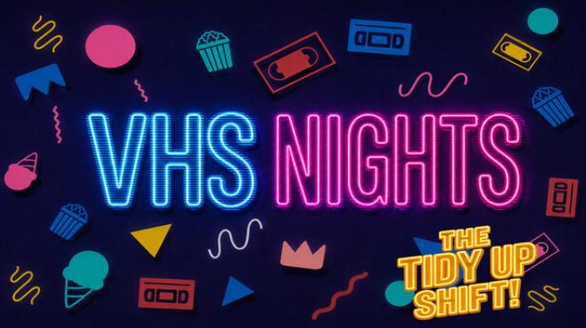 VHS Nights: The Tidy Up Shift Free Download